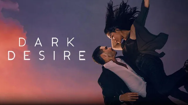 مسلسل Dark Desire الموسم 2 مجاناً